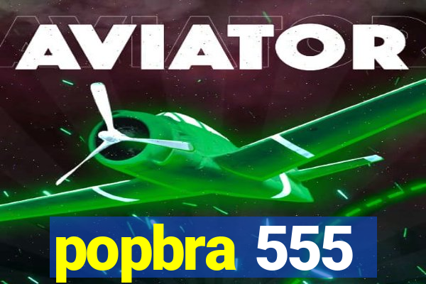 popbra 555